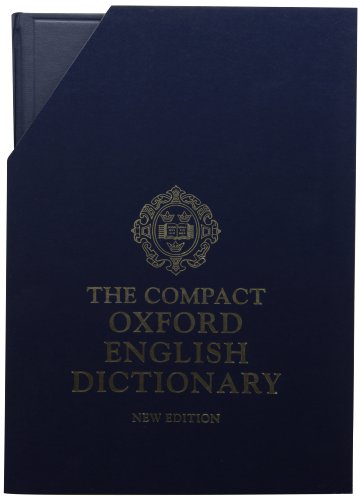 The Compact Oxford English Dictionary, w. user's guide and magnifying glass: Complete text reproduced micrographically von Oxford University Press